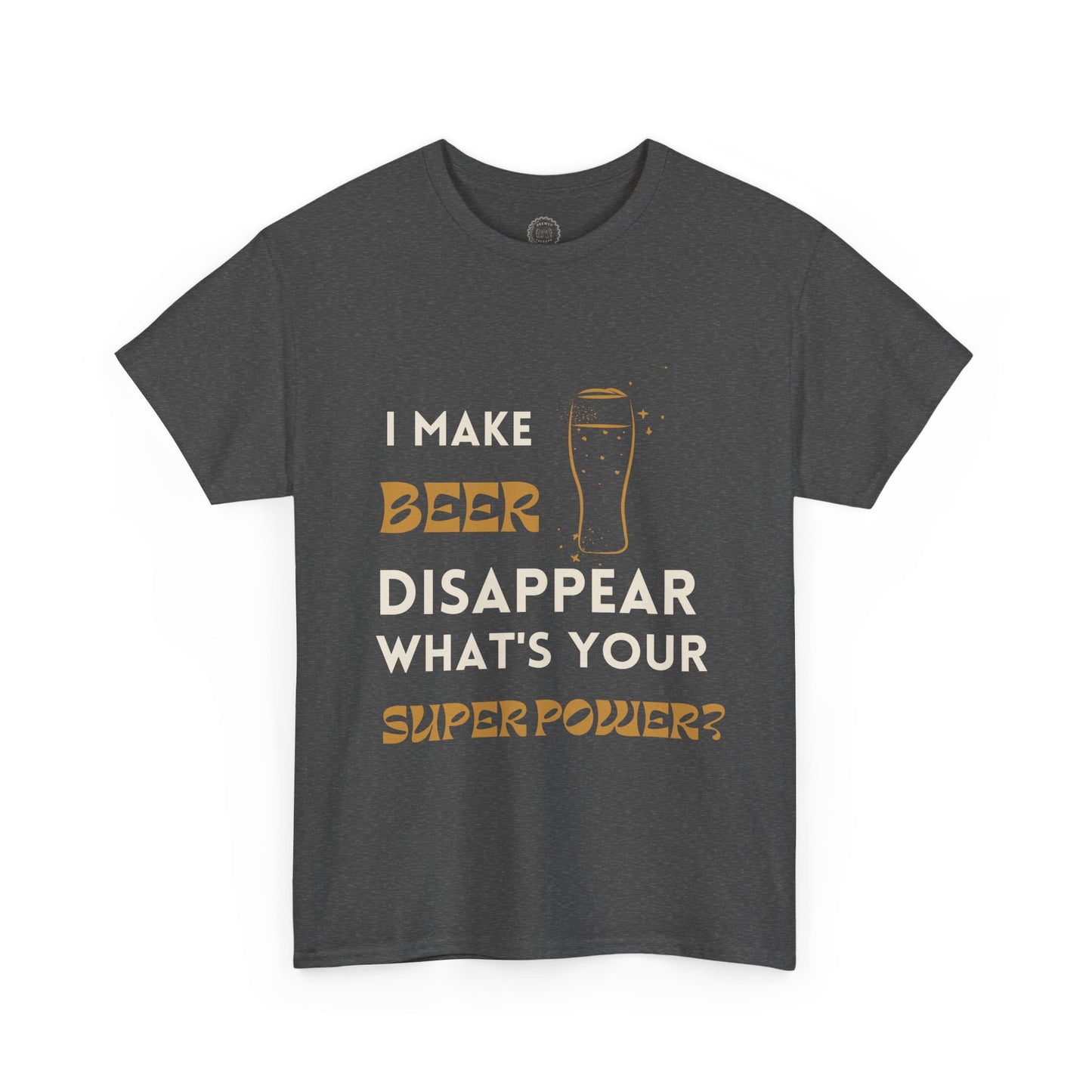 Funny Unisex Heavy Cotton Tee - "I Make Beer Disappear, What's Your Super Power?"