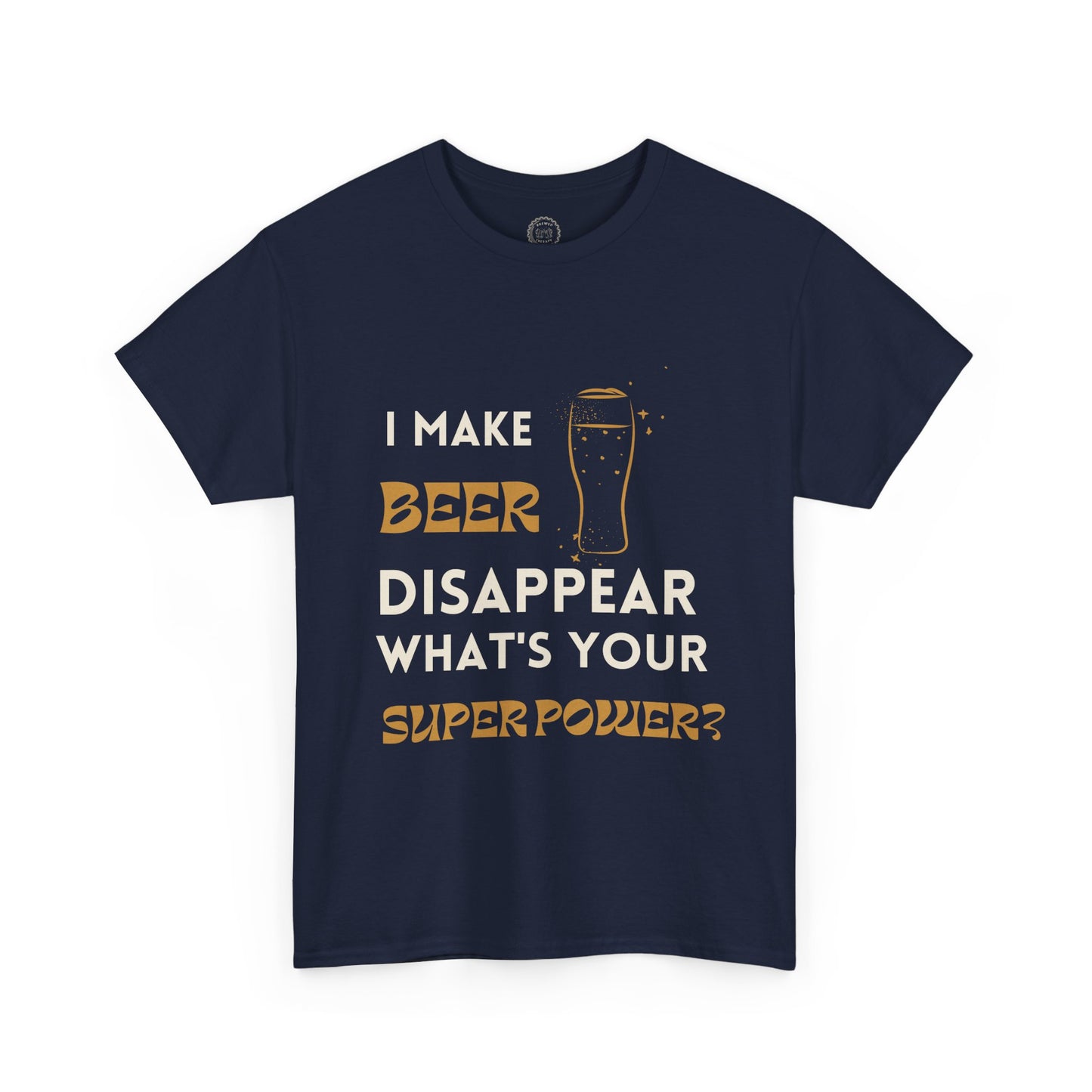 Funny Unisex Heavy Cotton Tee - "I Make Beer Disappear, What's Your Super Power?"
